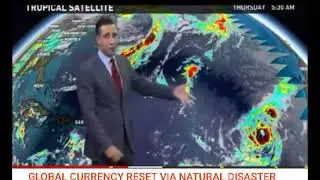GLOBAL CURRENCY RESET VIA NATURAL DISASTER