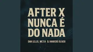 After X Nunca &Eacute; do Nada