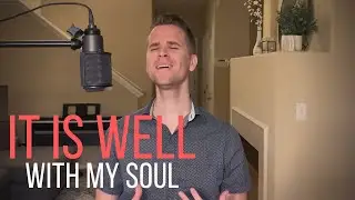 It is Well With My Soul | Ben Murphy
