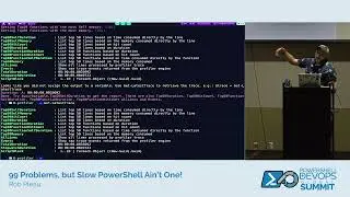 99 Problems, but Slow PowerShell Ain't One! by Rob Pleau