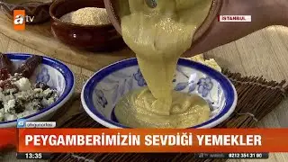 Peygamberimizin sevdiği yemekler - atv Gün Ortası Bülteni