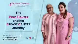 Pink Fighter & Her Breast Cancer Journey | Dr. Mansi Chowhan - Consultant Surgical Oncology