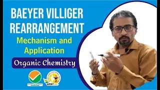 BAEYER VILLIGER REARRANGEMENT | MECHANISM & APPLICATION