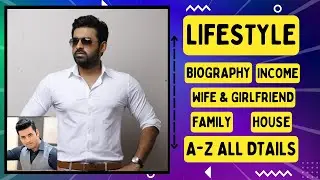 Ankush Hazra Lifestyle and Biography 2024