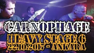 CARNOPHAGE - Live at Heavy Stage 6 - 22.10.2017 Noxus ANKARA [ENHANCED AUDIO]