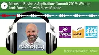 Microsoft Business Applications Summit 2019: What to Look Forward To with Steve Mordue