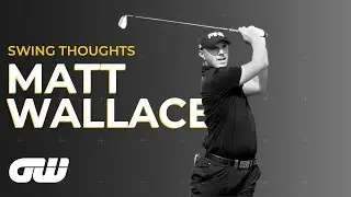 Matt Wallace: What to Think About When Standing Over the Ball | Swing Thoughts | Golfing World