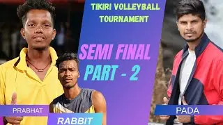 PART - 2 // Prabhat,Rabit,Banamali Vs Pada,Amit,Sidhu // Tikiri Volleyball Tournament ⚽🔥