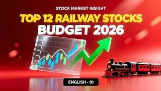 Top 12 Railway Stocks for Budget 2026 | Sharing My Experience & Analysis