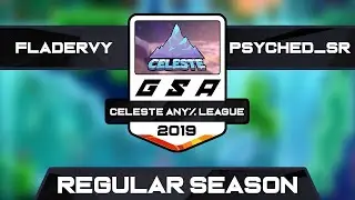 Fladervy vs Psyched_SR | Regular Season | GSA Celeste Any% League Season 1