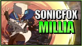 SonicFox - Exploring The Mix With Millia  【Guilty Gear Strive】
