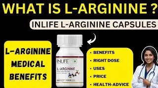 L ARGININE BENEFITS | INLIFE L-ARGININE CAPSULES | RIGHT DOSE, RESULTS & REVIEW