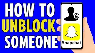 How To Unblock Someone on Snapchat (2024)