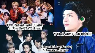 STAYS Trend Setelah Penundaan Konser Stray Kids di Riyadh, Pembaruan 7Fates CHAKHO BTS & V BTS