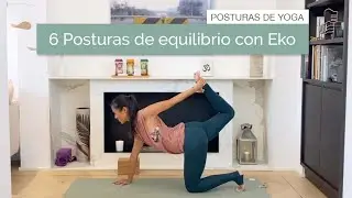 6 Posturas de Equilibrio con Eko