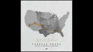 Avicii - Forever Yours (ft. Sandro Cavazza) [NY HIT Version]