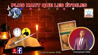 Plus Haut que les Etoiles: Etude de l’Esprit de prophétie (15/01/26)