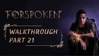 FORSPOKEN PS5 WALKTHROUGH GAMEPLAY PART 21 - THE DEPTHS OF CORRUPTION (FULL GAME) [4K 60FPS PS5]