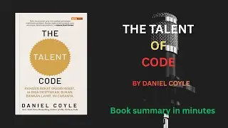 THE TALENT CODE Summary - The Science of Building Skill & Mastery | Daniel Coyle Audiobook