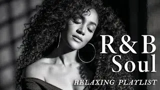 【R&B Soul】Late Night Soul – Smooth Grooves & Emotional R&B Relax • Study • Chill