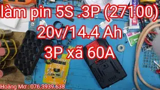 Làm cục pin 20v ,14,4Ah bằng 15 sell 21700 (4800mah)