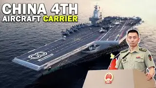 China 4th Aircraft Carrier | Is China Building a Nuclear Supercarrier?