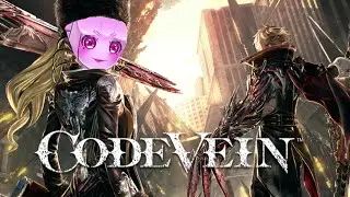 its surprisingly long and hard [Code Vein marathon2]
