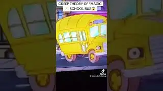 Creepy theory of &ldquo;magic 🪄 school bus&rdquo;😱