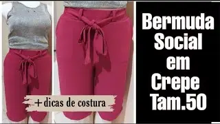 Bermudinha Social de Crepe Tam 50 + dicas de costuras😍