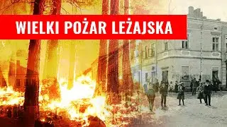 Wielki pożar Leżajska w 1906 roku