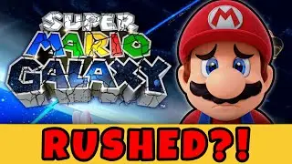 Super Mario Galaxy is a RUSHED MESS&hellip; Here&rsquo;s Why