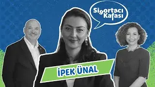 Sigortacı Kafası | Konuk: İntegra Sigorta Brokerliği Partner İpek Ünal