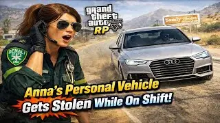 Anna's Personal Vehicle Gets Stolen While On Shift! | Denali State RP