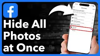 Как скрыть все фотографии Facebook сразу &mdash; Только я