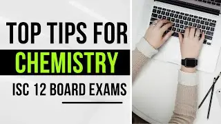 How can you score High Marks in Chemistry | ISC Class 12 Board Exams | SWS | Ms Diyali Sengupta