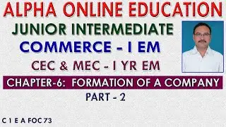 INTER-I YR:  COMMERCE-I YR EM:  CHAPTER-6:  FORMATION OF A COMPANY PART-2