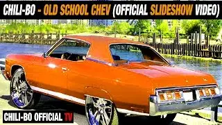 Chili-Bo - Old School Chev (Official Slideshow Video) ♫