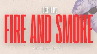 FIRE AND SMOKE  - BEECH LOVE