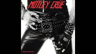 Motley Crue - Too Fast For Love - &Aacute;lbum Completo