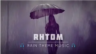 RHTDM Rain Theme &ndash; A Melody of Love & Longing｜ Base Boosted Music