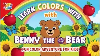 Learn Colors with Benny the Bear 🎨 | Fun Color Adventure for Kids! #colors #colorfuladventure