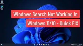 Windows Search Not Working Windows 11/10 - Quick FIX