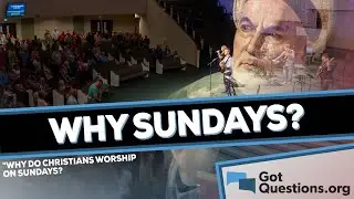 Why do Christians worship on Sunday?  |  GotQuestions.org