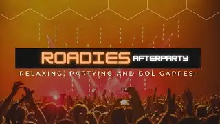 Roadies Karm ya Kaand | Afterparty hosted by Prakram at his Cafe ROAR🦁