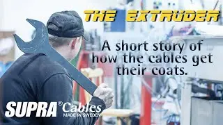 The Extruder - Where it almost all begins  |  SUPRA CABLES
