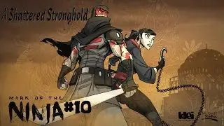 Mark of the Ninja - A Shattered Stronghold [No Kill - All Scrolls & Optional Objectives]