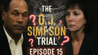 The O.J SIMPSON TRIAL PART 15    