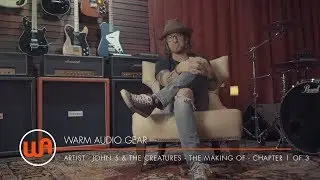 Warm Audio // John 5 & The Creatures - The Making Of - Chapter 1 of 3