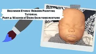 Beginner Ethnic Reborn Painting Tutorial: Part 4 ||| Washes & Dark Skin Tone Layers