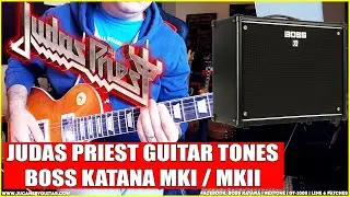 BOSS KATANA MKI / MKII - JUDAS PRIEST GUITAR TONES!!!